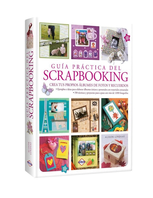Guía Práctica del Scrapbooking: Crea Tus Propios Álbumes de Fotos y Recuerdos