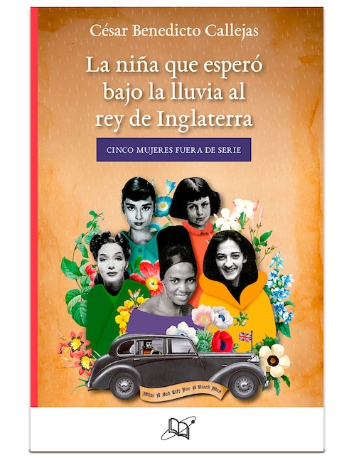 Libro La Niña Que Espero Bajo La Lluvia Al Rey de Cesar Benedicto Callejas