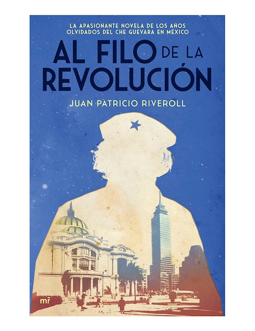 Libro Al Filo De La Revolucion de Juan Patricio Riveroll