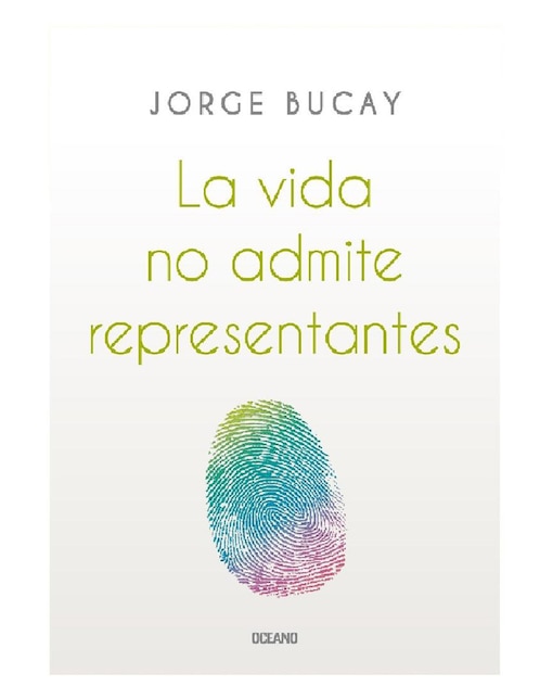 Imagen de producto Libro La Vida No Admite Representantes de Bucay Jorge