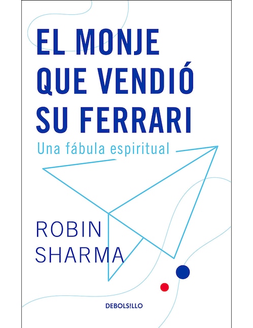 Libro El monje que vendio su ferrari de Sharma Robin