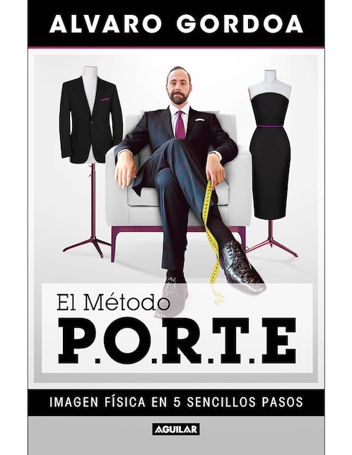 Libro El método P.O.R.T.E imagen física en 5 sencillos pasos de Gordoa Alvaro