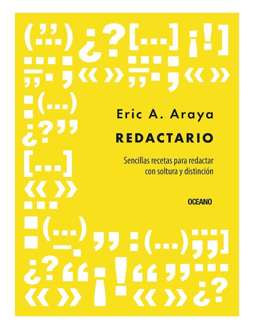 Imagen de producto Libro Redactario: sencillas recetas para redactar con soltura y distinción de Araya Araya, Eric