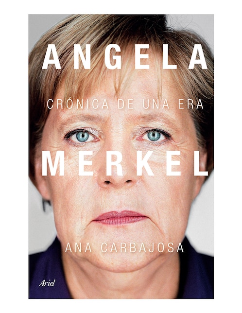 Libro Angela Merkel: crónica de una era de Carbajosa Ana