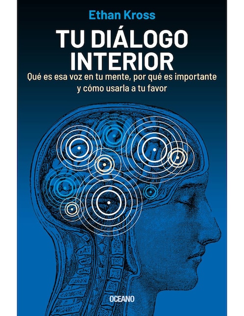 Imagen de producto Tu Diálogo Interior: Qué es esa voz en tu mente, por qué es importante y cómo usarla a tu favor de Ethan Kross