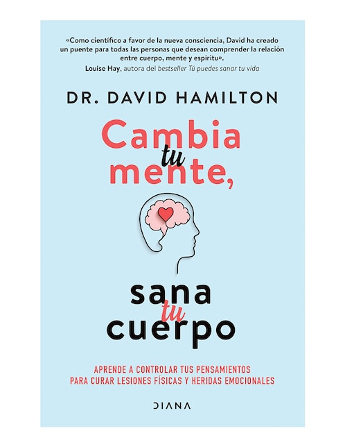 Imagen de producto Libro Cambia tu mente, sana tu cuerpo de David R. Hamilton