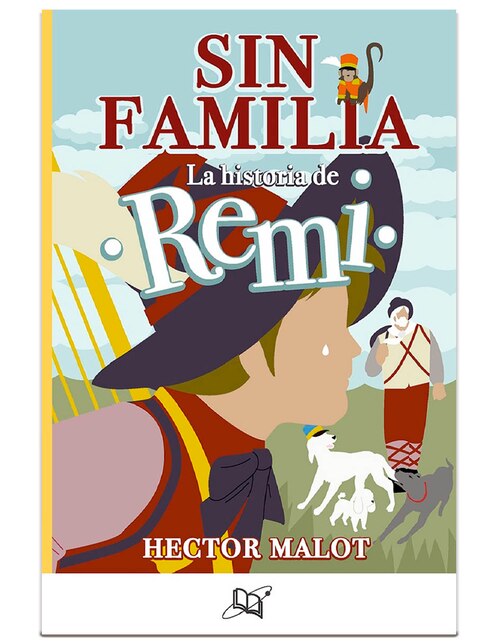 Sin Familia: La Historia de Remi de Hector Malot
