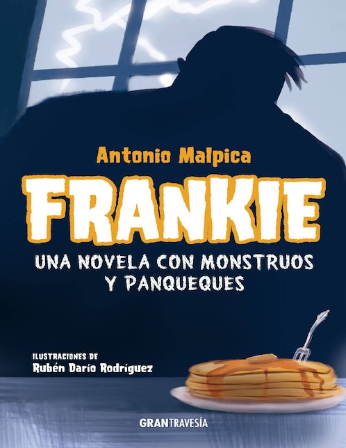 Libro Frankie: una novela con monstruos y panqueques de Antonio Malpica de Antonio Malpica