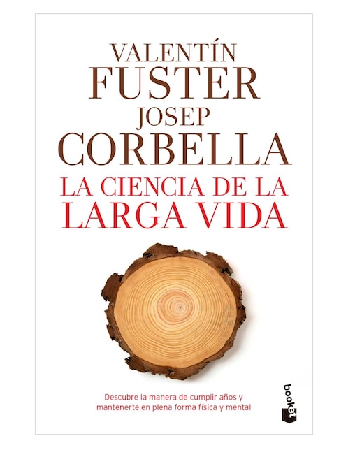 Libro La ciencia de la larga vida de Valentín Fuster de Valentín Fuster