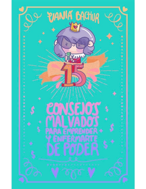 Imagen de producto Libro 15 consejos malvados para emprender y enfermarse de poder de Vania Bachur de Vania Bachur