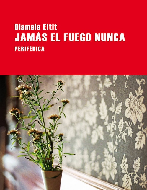 Imagen de producto Libro Jamás el fuego nunca de Diamela Eltit