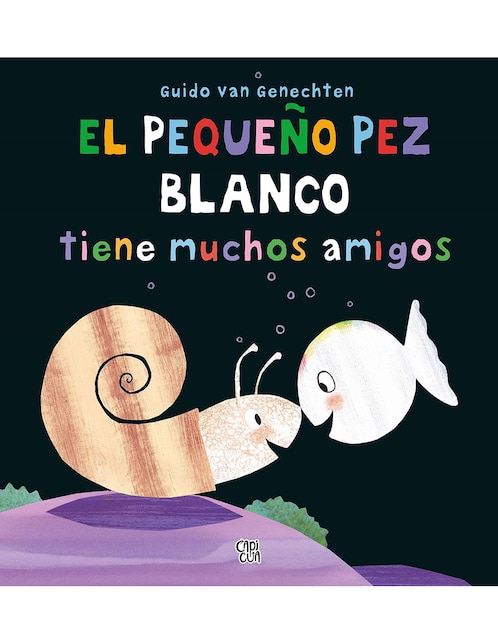 Libro El pequeño pez blanco tiene muchos amigos de Genechten Guido Van