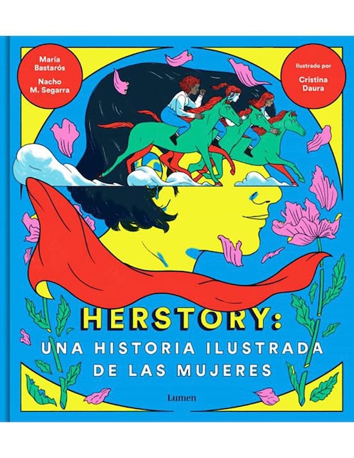 Imagen de producto Libro Herstory: Una Historia Ilustrada De Las Mujeres de Cristina Daura / Nacho M. Segarra / María Bastarós