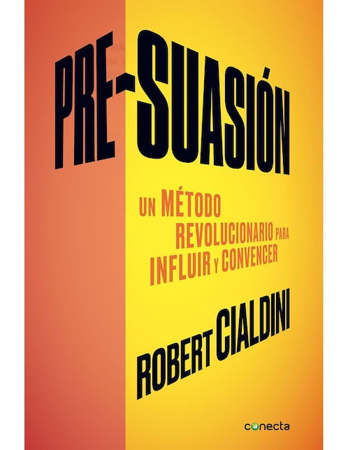 CONECTA Libro Pre-Suasión de Robert Cialdini