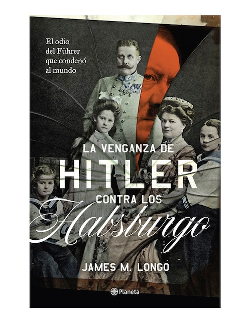 Imagen de producto Libro La venganza de hitler contra los habsburgo de James m. longo