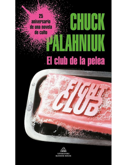 LITERATURA RANDOM HOUSE Libro El club de la pelea (edicion 25° aniversario) de Chuck palahniuk