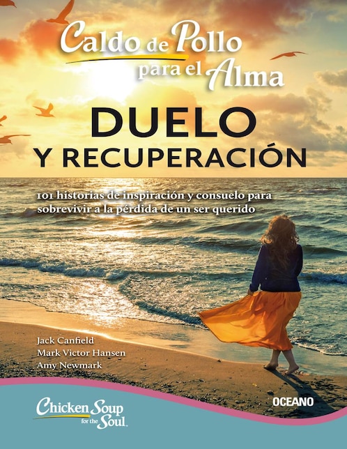 Imagen de producto Libro Caldo de pollo para el alma: duelo y recuperación (segunda edición) de Canfield, jack/hansen, mar victor/newmark, amy