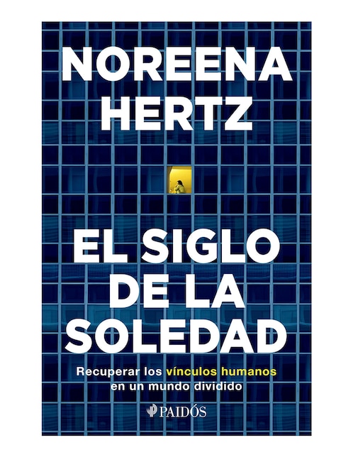 Libro El siglo de la soledad de Noreena hertz