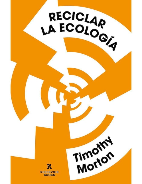 Libro Reciclar La Ecología de Timothy Morton