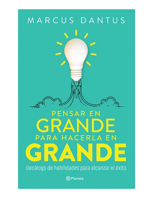 Libro Pensar en grande para hacerla en grande de Marcus dantus 1
