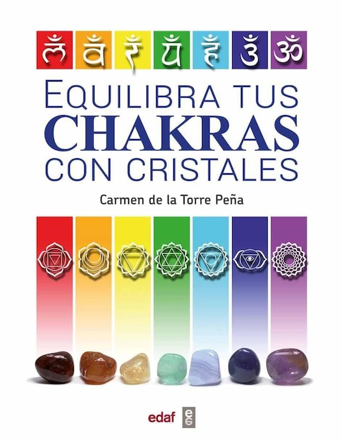 Libro Equilibra tus chakras con cristales de Carmen de la Torre Peña