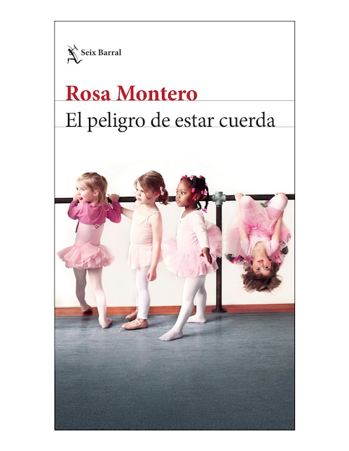 Libro El peligro de estar cuerda de Rosa Montero