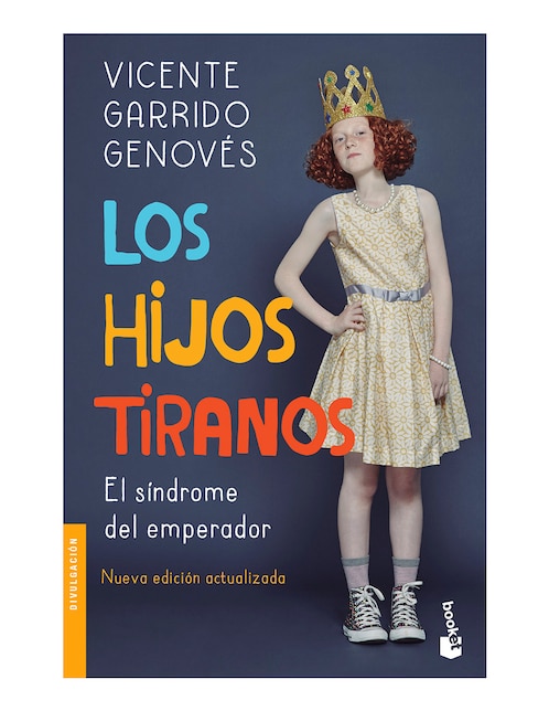 Libro Los hijos tiranos. el síndrome del emperador de Garrido Genovés, Vicente