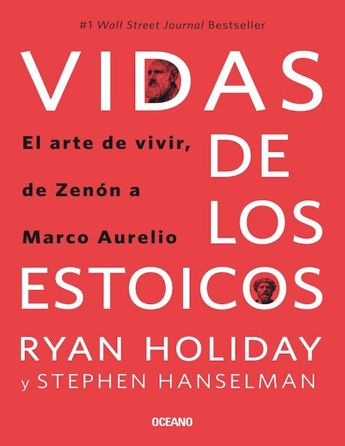 Vidas de los estoicos. El arte de vivir desde zenón hasta marco Aurelio de Holiday, Ryan/Hanselman, Stephen