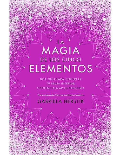 Libro La magia de los cinco elementos de Gabriela Herstikes