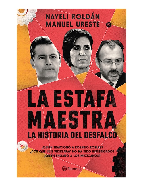 Libro La estafa maestra la historia del desfalco de Nayeli Roldán Y Manu