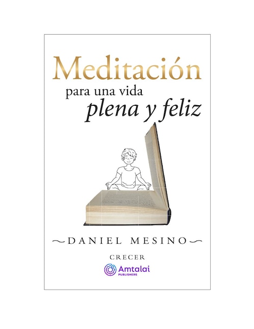 Libro Meditación para una vida plena y feliz de Mesino, daniel