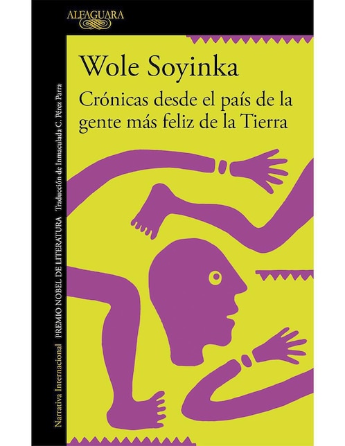 Libro Crónicas desde el país de la gente más feliz de la tierra Wole Soyinca