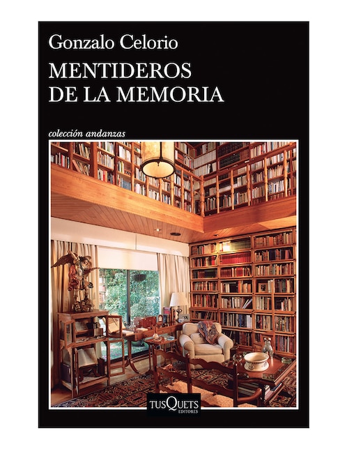 Imagen de producto Libro Mentideros de la memoria de Gonzalo Celorio