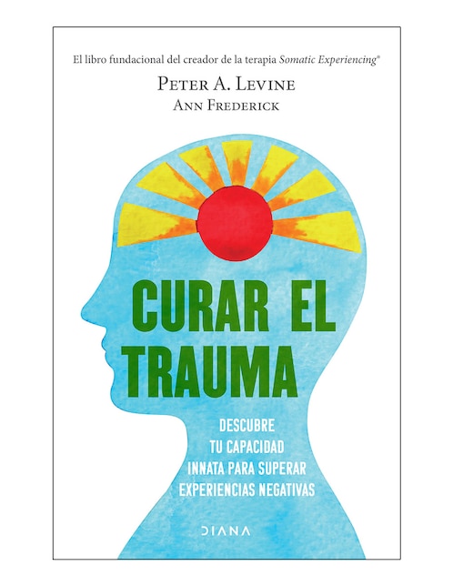 Libro Curar el trauma de Peter A. Levine Libro Curar el trauma de Peter A. Levine