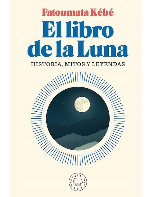 El libro de la luna: historia, mitos y leyendas de Fatoumata Kébé 1