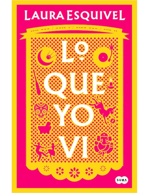 Libro Lo que yo vi de Laura Esquivel 1