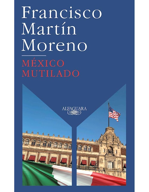 Libro México mutilado de Moreno Martín Francisco