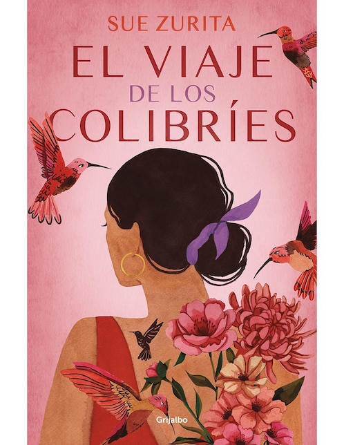 Libro El viaje de los colibríes de Sue Zurita