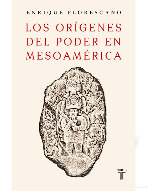 Libro Los orígenes del poder en Mesoamérica de Enrique Florescano