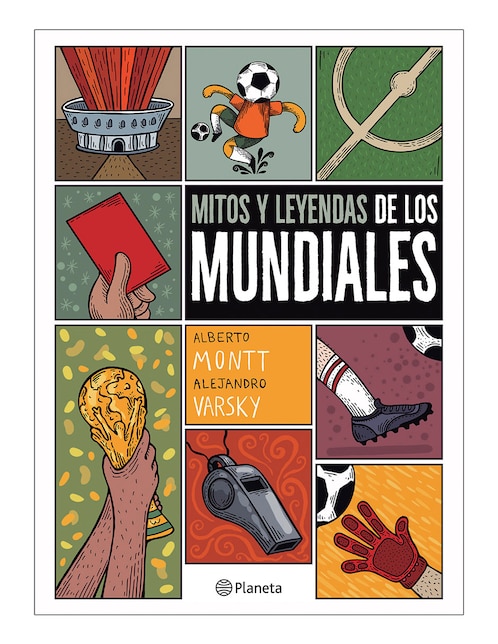 Imagen de producto Libro Mitos y leyendas de los mundiales de Alberto Montt