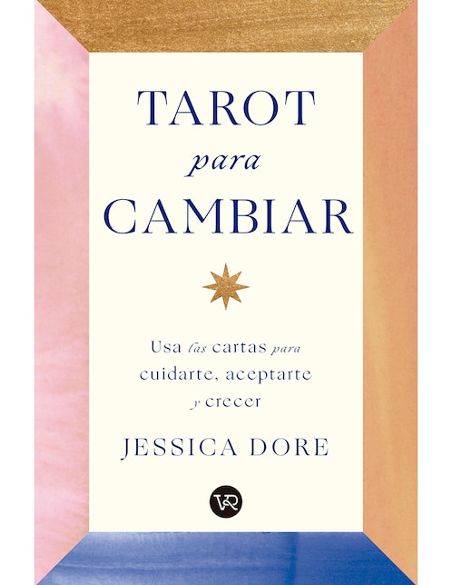 Tarot Para Cambiar de Jessica Dore