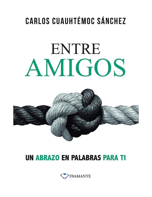 Libro Entre amigos de Carlos Cuauhtémoc Sánchez 1