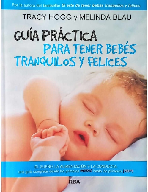 Guia para tener bebés tranquilos y felices de Tracy Hogg/ Melinda Blau