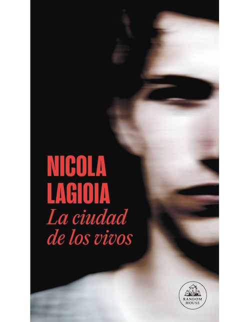 Libro La ciudad de los vivos de Nicola Lagioia