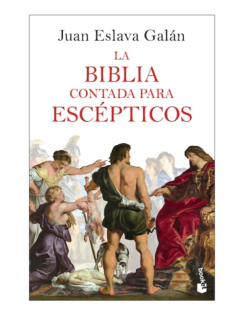 La Biblia Contada Para Escépticos de Juan Eslava Galán