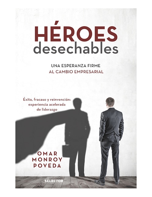 Héroes desechables de Omar Monrroy Poveda