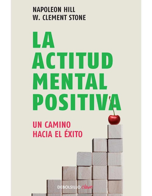 La actitud mental positiva de Napoleón Hill/ W. Clement Stone