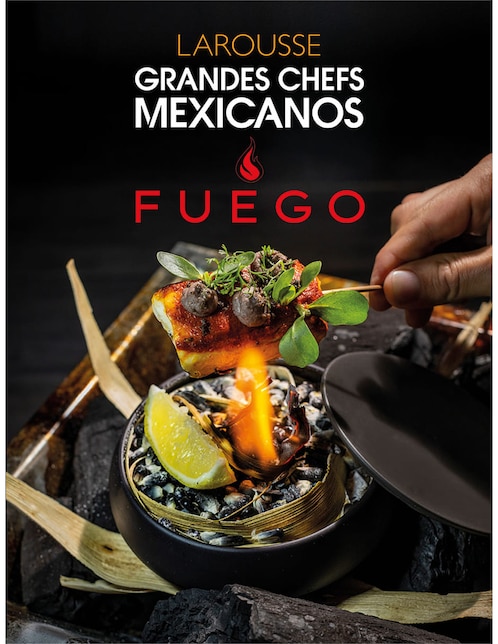 Libro Grandes chefs mexicanos fuego de Ediciones 1