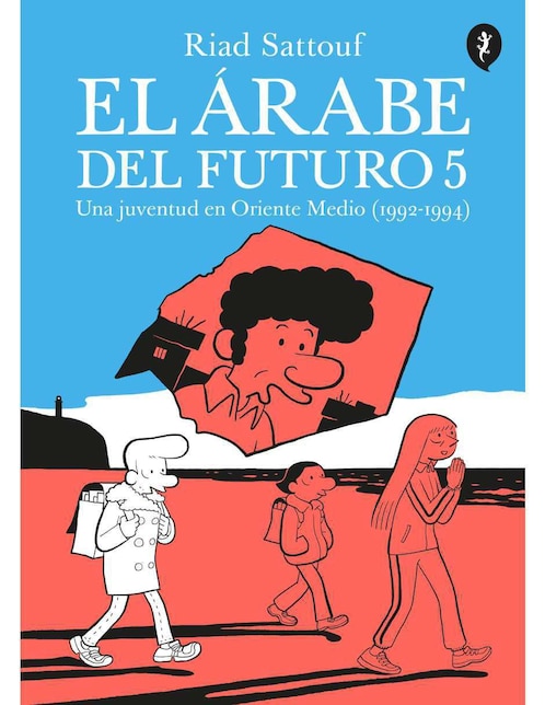 Libro El árabe del futuro 5. Una Juventud en Oriente Medio (1992 - 1994) de Riad Sattouf