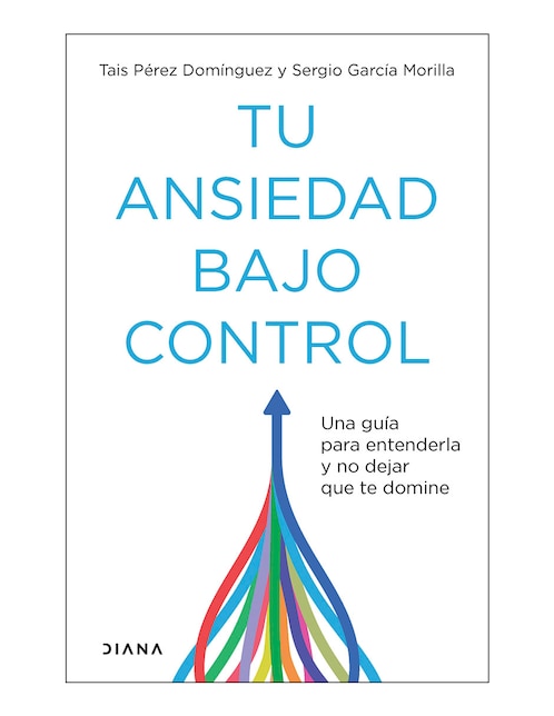 Libro Tu ansiedad bajo control de Tais Pérez Domínguez